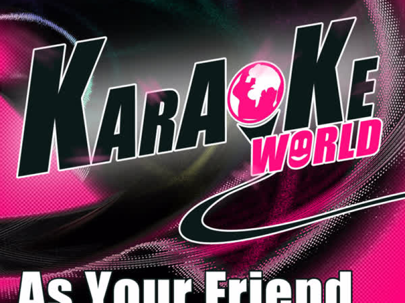 As Your Friend (Originally Performed by Afrojack) [Karaoke Version] (Single)