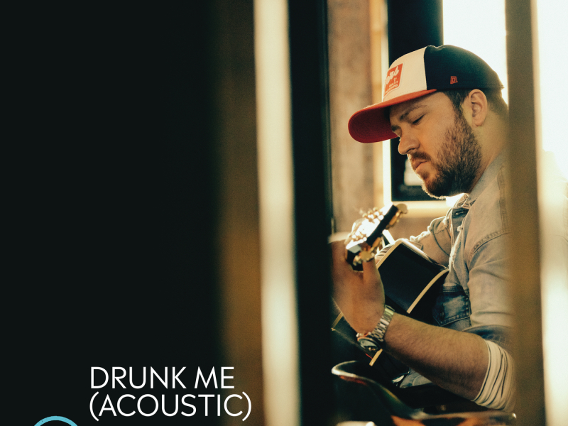 Drunk Me (Acoustic) (Single)