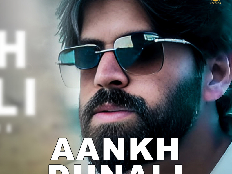 Aankh Dunali (Single)