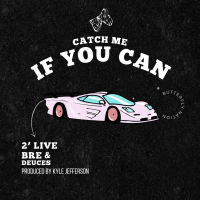 Catch Me If You Can (feat. Deuces) (Single)