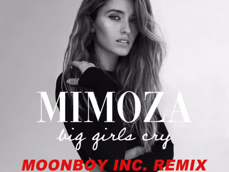 Big Girls Cry (Moonboy Inc. Remix) (Single)