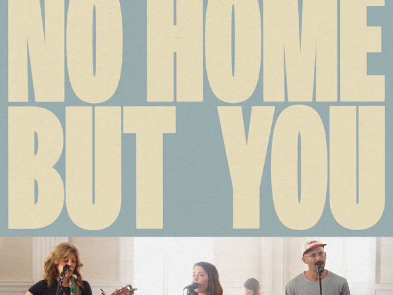 No Home But You (Single)
