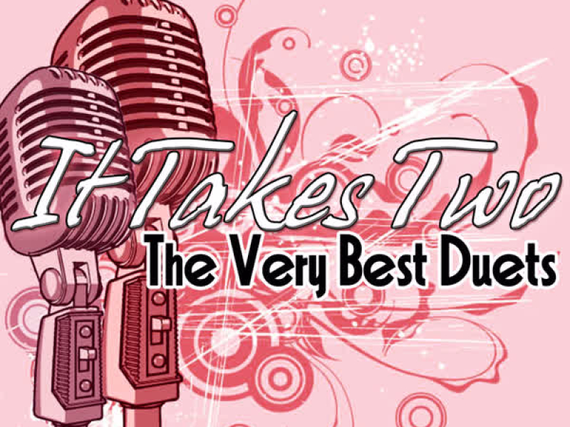 It Takes Two - The Very Best Duets