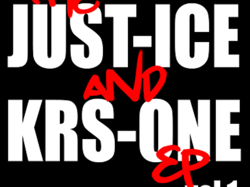 The Just-Ice and Krs-One EP, Vol. 1