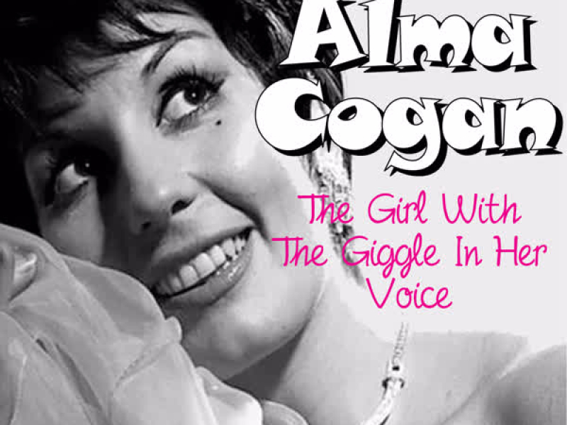 The Best of Alma Cogan: The Girl with the Giggle in Her Voice