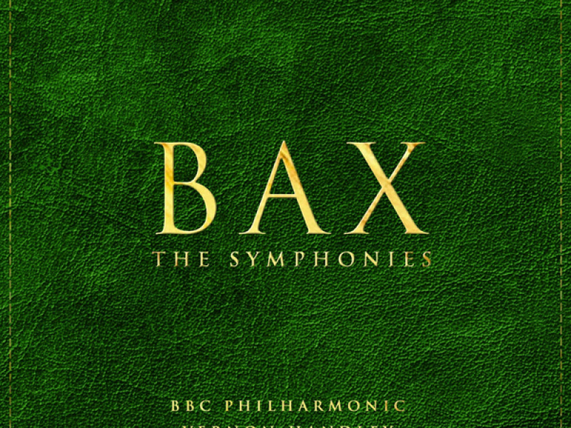 Bax: The Symphonies