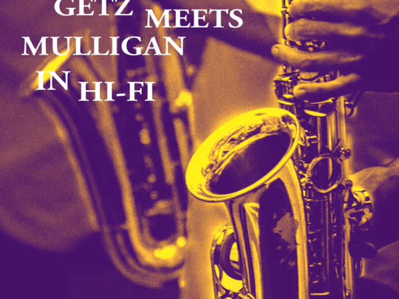 ﻿Getz Meets Mulligan in Hi-Fi