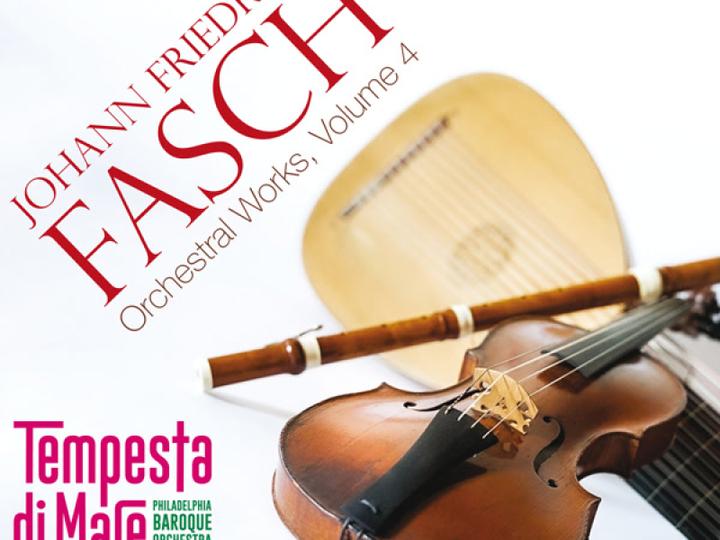 Fasch: Orchestral Works, Vol. 4