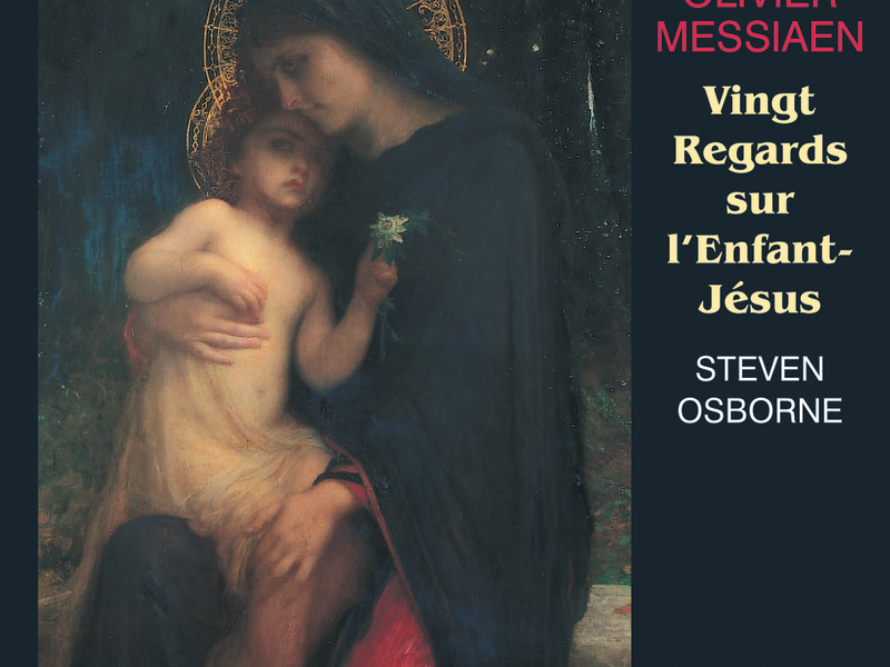 Messiaen: Vingt Regards sur l'Enfant-Jésus