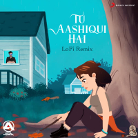 Tu Aashiqui Hai (Lofi Remix) (Single)