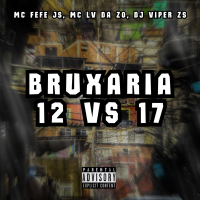 BRUXARIA 12 VS 17 (Single)