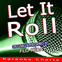 Let It Roll (Originally Performed By Flo Rida) (Single)