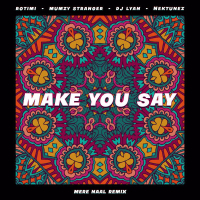 Make You Say (feat. Nektunez) [Mere Naal Remix] (Single)