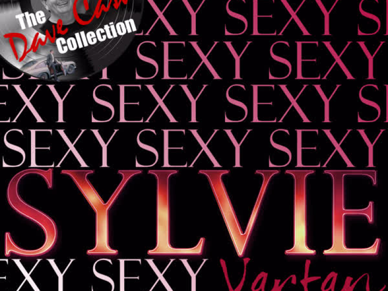 Sexy Sylvie (The Dave Cash Collection)