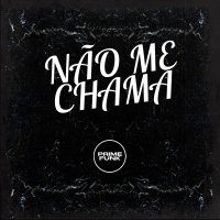 Não Me Chama (Single)