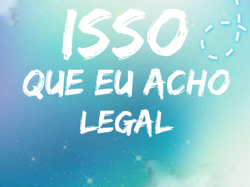 Isso Que eu Acho Legal (Single)
