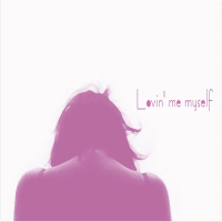 Lovin' Me Myself (Single)