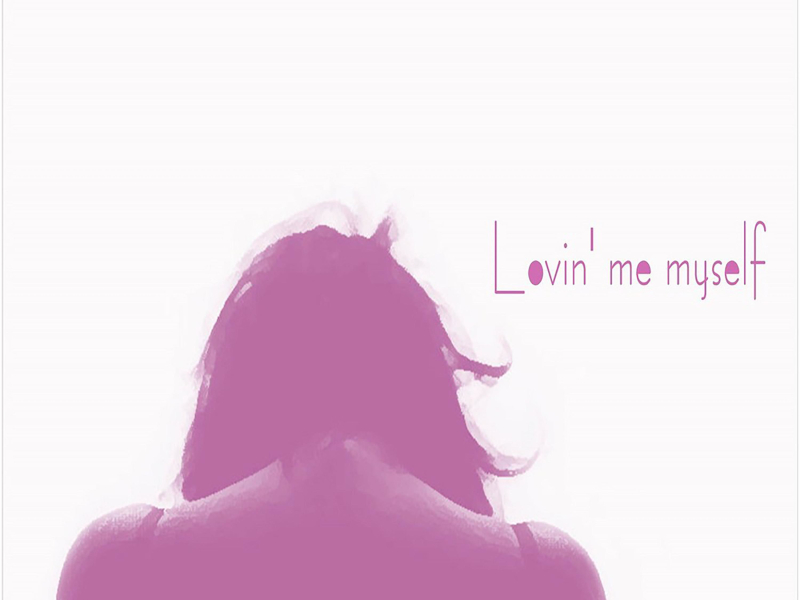 Lovin' Me Myself (Single)