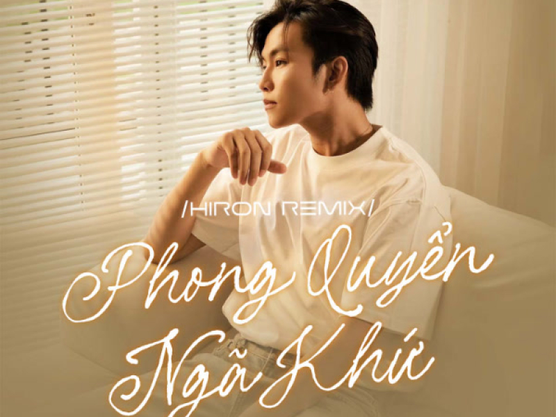 Phong Quyển Ngã Khứ (Hiron Remix) (Single)