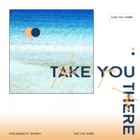 Take You There (Feat. BUMKEY) (Single)