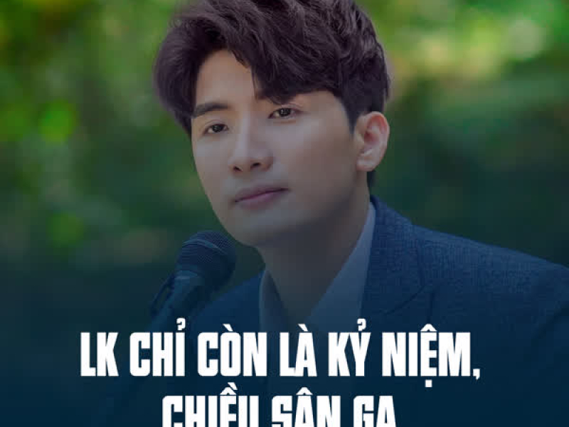 LK Chỉ Còn Là Kỷ Niệm, Chiều Sân Ga (Single)