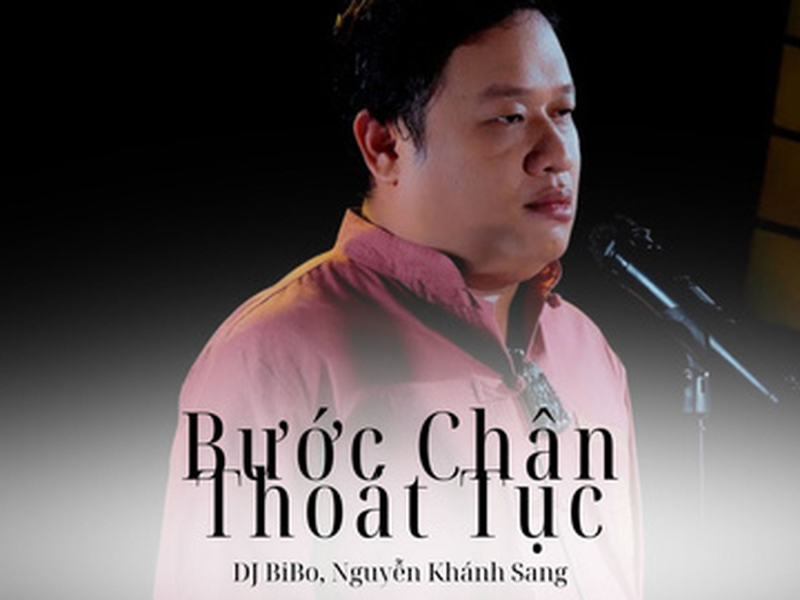 Bước Chân Thoát Tục (DJ Bibo Remix) (Single)