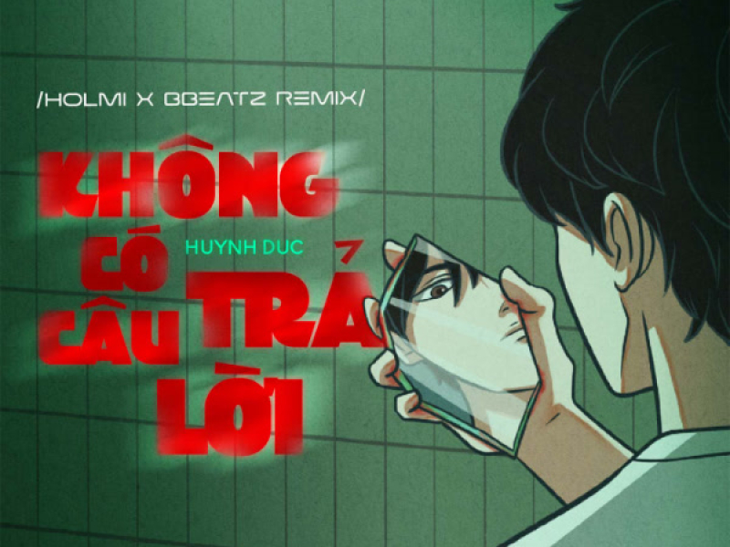 Không Có Câu Trả Lời (Holmi X BBeatz Remix) (Single)