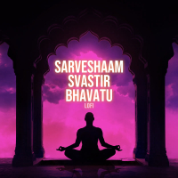 Sarveshaam Svastir Bhavatu (Lofi) (Single)