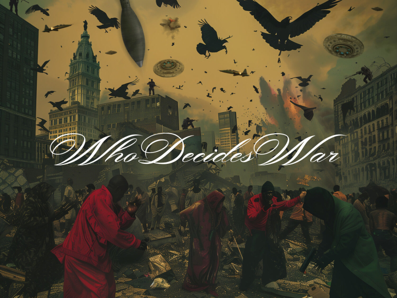 WHO DECIDES WAR (EP)