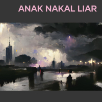 ANAK NAKAL LIAR (Single)