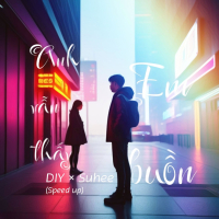 Anh vẫn thấy em buồn (Speed Up) (Single)