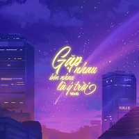 Gặp Nhau Bên Nhau Là Ý Trời (Lofi Version) (Single)