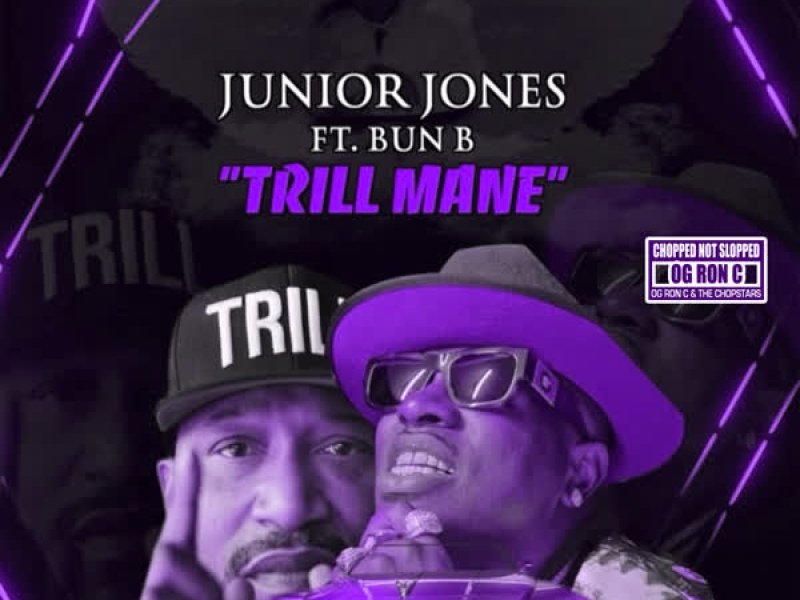 Trill Mane (feat. Bun B & OG Ron C & the ChopStars) [Chopped Not Slopped] (Single)