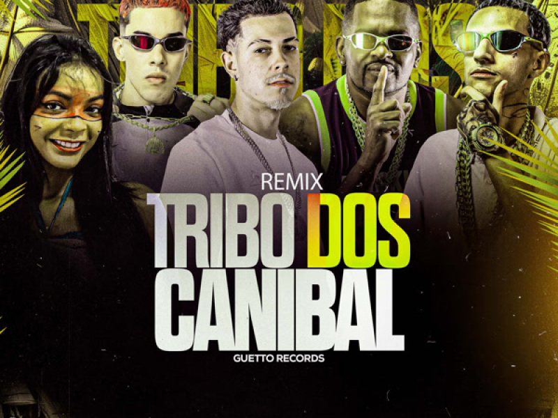 TRIBO DOS CANIBAL (Remix) (Single)