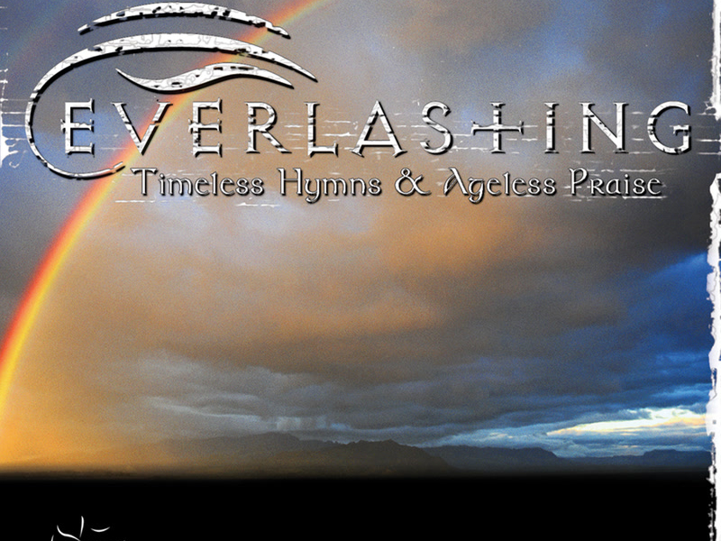 Everlasting - Timeless Hymns & Ageless Praise