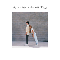 Worst Girls Of All Time (Single)