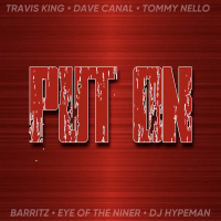 PUT ON (feat. Dave Canal, Tommy Nello, Barritz, Eye of the Niner & DJ Hypeman) (Single)