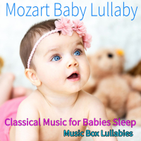 Mozart Baby Lullaby: Classical Music for Babies Sleep, Music Box Lullabies (Single)