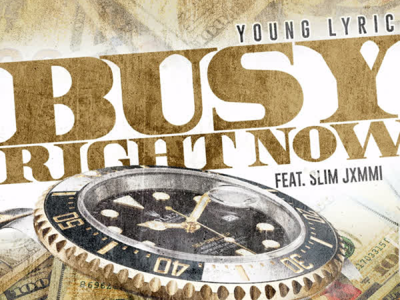 Busy Right Now (feat. Slim Jxmmi) (Single)