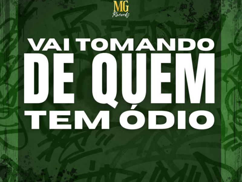 VAI TOMANDO DE QUEM TEM ÓDIO (Single)