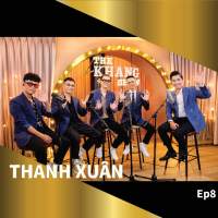 The Khang Show (EP8 Thanh Xuân)