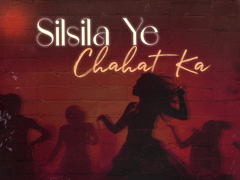 Silsila Ye Chahat Ka (Lofi Flip) (Single)
