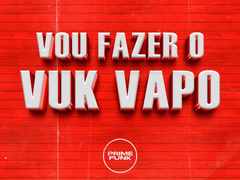 Vou Fazer o Vuk Vapo (Single)