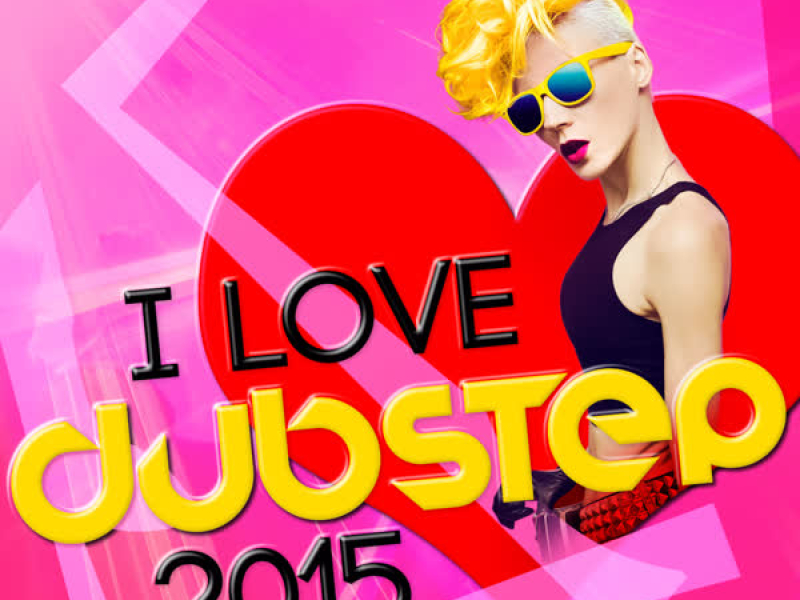I Love Dubstep 2015
