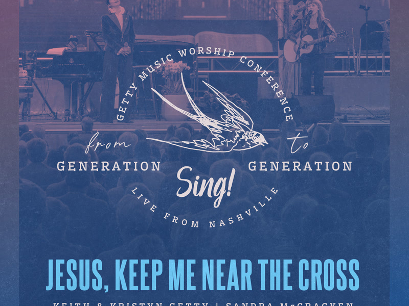 Jesus, Keep Me Near The Cross (Live) (Single)