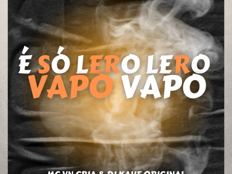 É SÓ LERO LERO VAPO VAPO (Single)