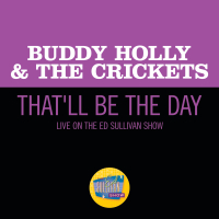 That'll Be The Day (Live On The Ed Sullivan Show, December 1, 1957) (Single)