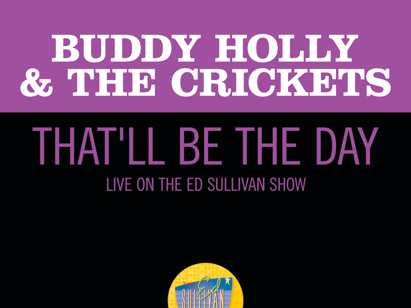 That'll Be The Day (Live On The Ed Sullivan Show, December 1, 1957) (Single)