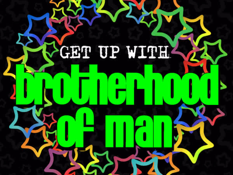 Get up With: Brotherhood of Man