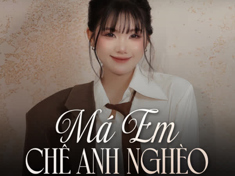 Má Em Chê Anh Nghèo (Remix) (Single)